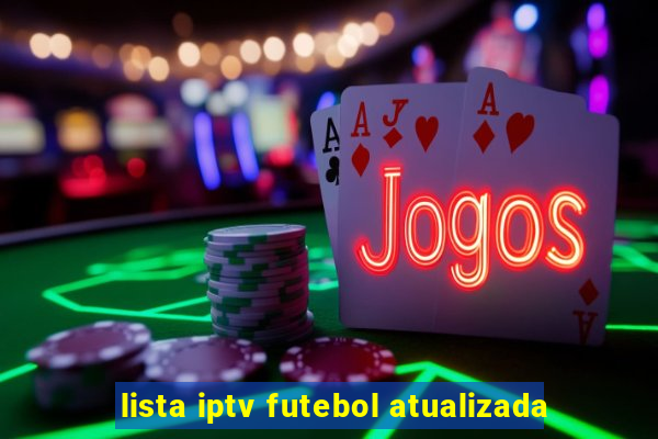 lista iptv futebol atualizada